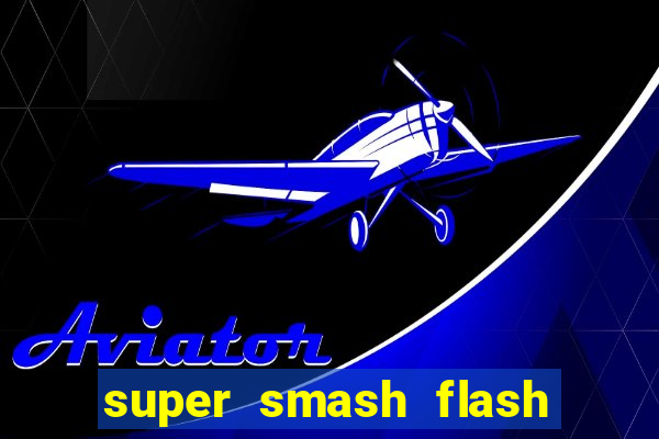 super smash flash 2 360